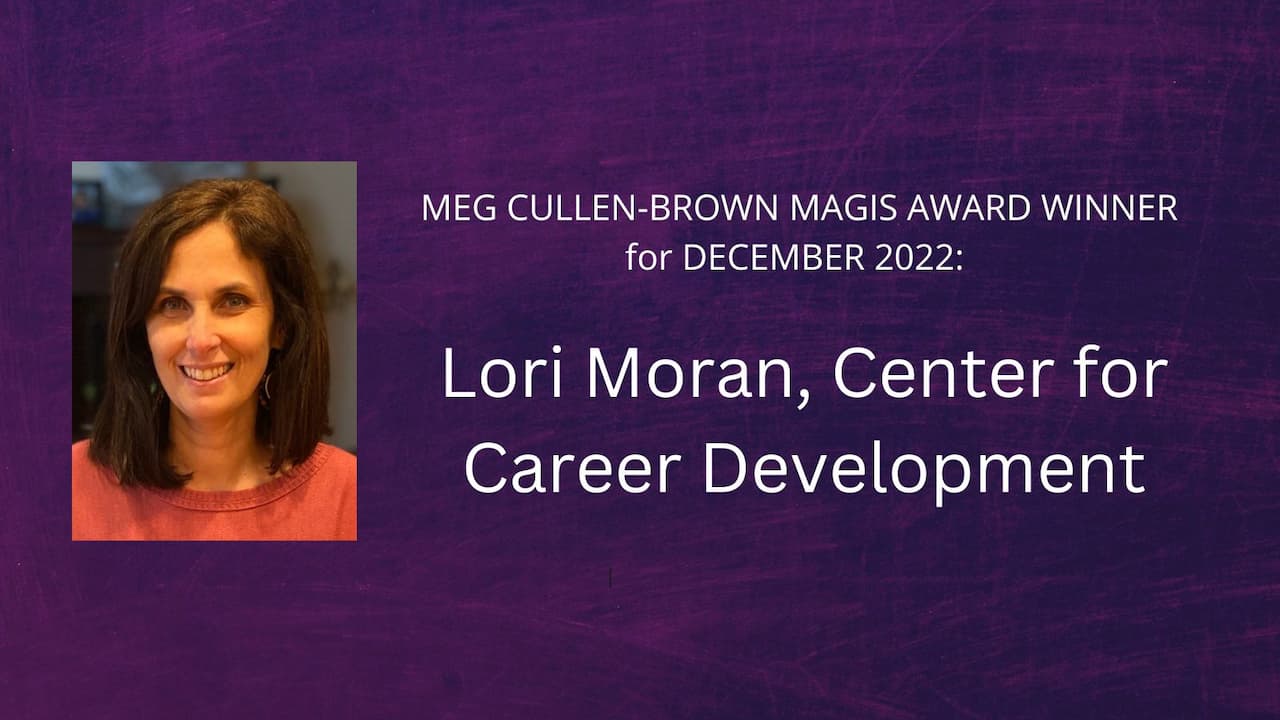 Receiving The Meg Cullen-Brown Magis Award Winner for December is Lori Moran, Center for Career Development, shown. 