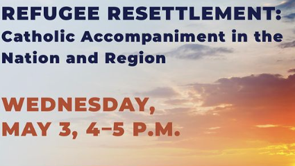 background image of sunset with overlay of text “Refugee Resettlement: Catholic Accompaniment in the Nation and Region”