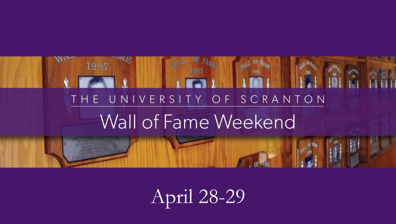 The University of Scranton Wall of Fame Weekend April 28-29