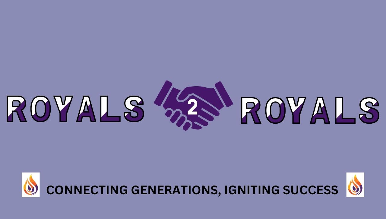 A graphic reading "Royals 2 Royals: Connecting Generations, Igniting Success."